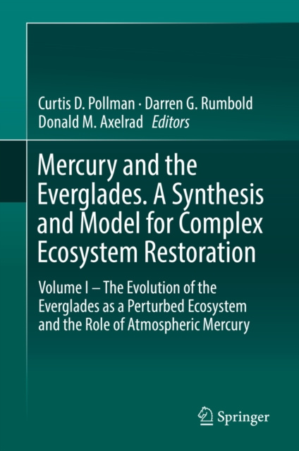 E-knjiga Mercury and the Everglades. A Synthesis and Model for Complex Ecosystem Restoration Curtis D. Pollman