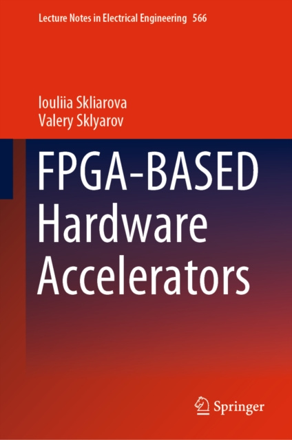 E-knjiga FPGA-BASED Hardware Accelerators Iouliia Skliarova