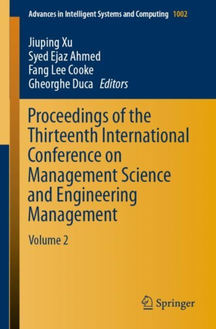 E-book Proceedings of the Thirteenth International Conference on Management Science and Engineering Management Jiuping Xu