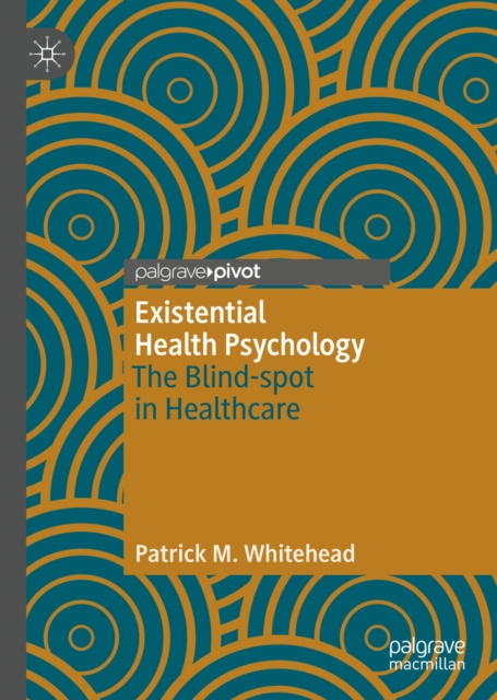 E-knjiga Existential Health Psychology Patrick M. Whitehead