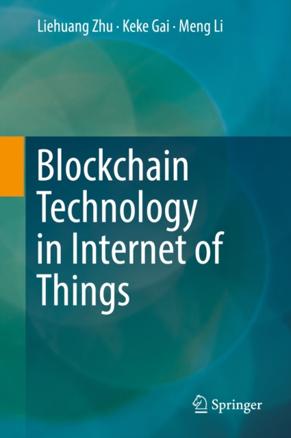 E-knjiga Blockchain Technology in Internet of Things Liehuang Zhu
