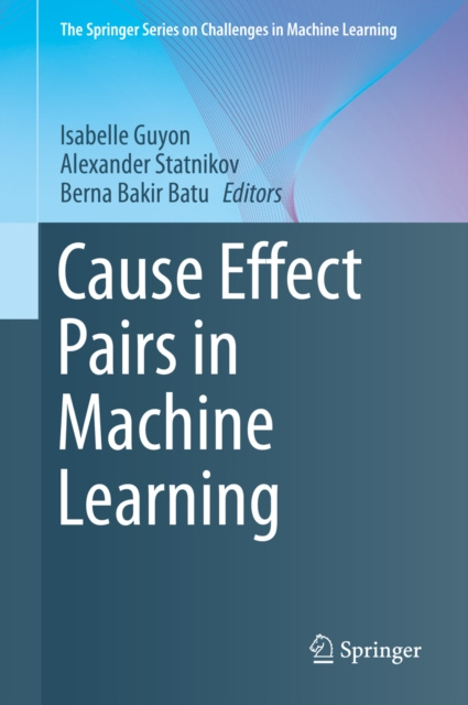 E-kniha Cause Effect Pairs in Machine Learning Isabelle Guyon