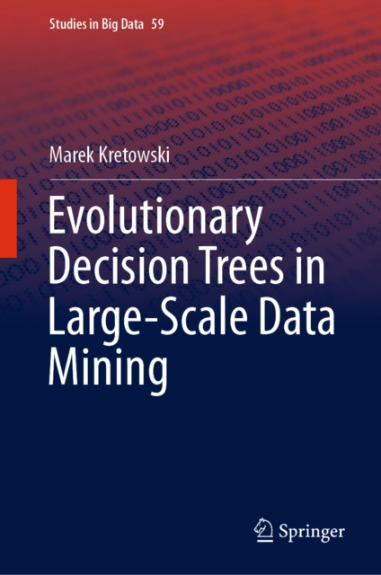 E-book Evolutionary Decision Trees in Large-Scale Data Mining Marek Kretowski