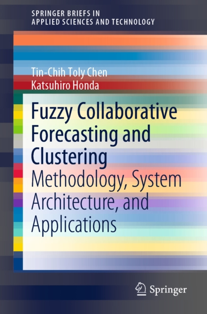 E-knjiga Fuzzy Collaborative Forecasting and Clustering Tin-Chih Toly Chen