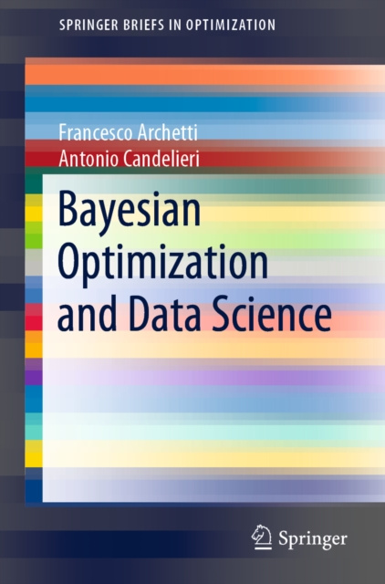 E-book Bayesian Optimization and Data Science Francesco Archetti