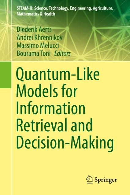 E-book Quantum-Like Models for Information Retrieval and Decision-Making Diederik Aerts
