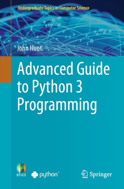 E-book Advanced Guide to Python 3 Programming John Hunt