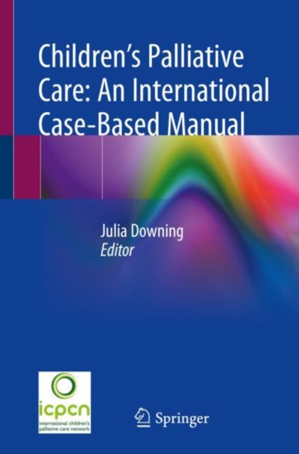 E-kniha Children's Palliative Care: An International Case-Based Manual Julia Downing
