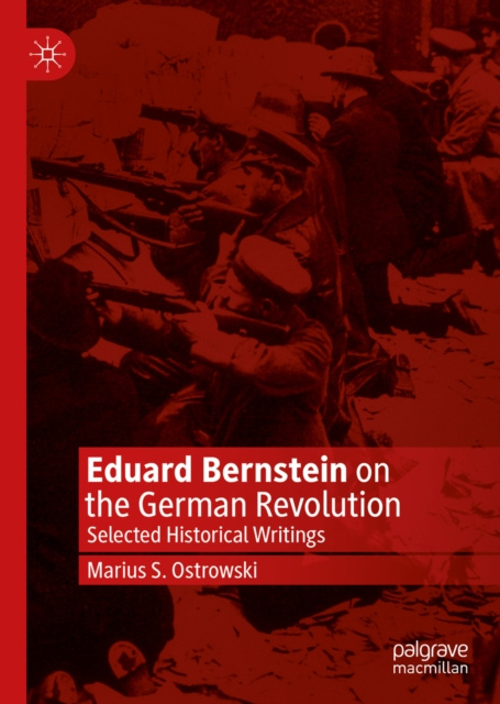 E-book Eduard Bernstein on the German Revolution Marius S. Ostrowski