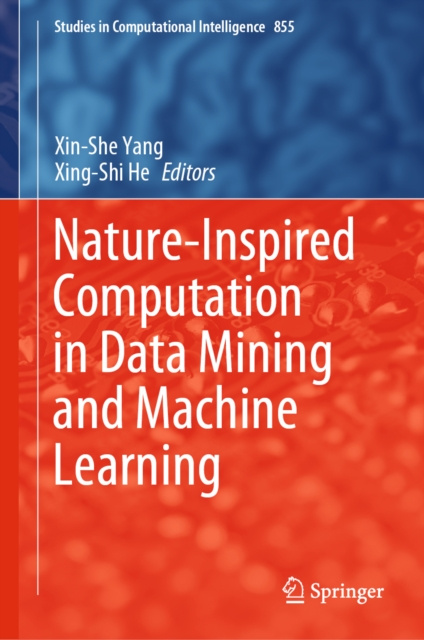E-knjiga Nature-Inspired Computation in Data Mining and Machine Learning Xin-She Yang