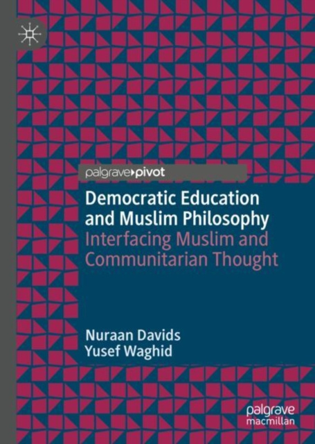 E-knjiga Democratic Education and Muslim Philosophy Nuraan Davids