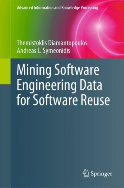 E-knjiga Mining Software Engineering Data for Software Reuse Themistoklis Diamantopoulos