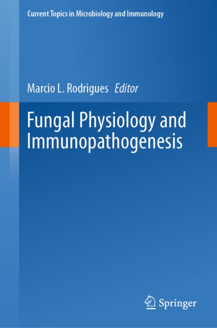 E-knjiga Fungal Physiology and Immunopathogenesis Marcio L. Rodrigues