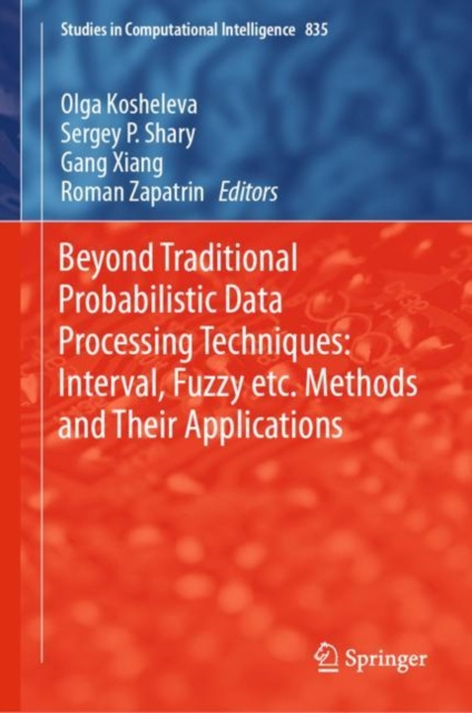 E-book Beyond Traditional Probabilistic Data Processing Techniques: Interval, Fuzzy etc. Methods and Their Applications Olga Kosheleva