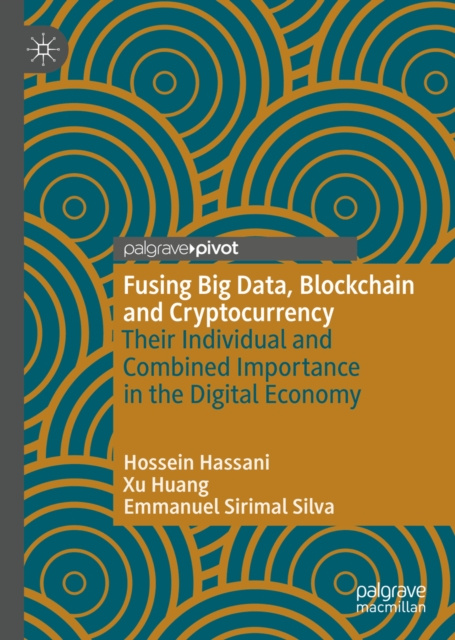 E-book Fusing Big Data, Blockchain and Cryptocurrency Hossein Hassani