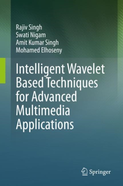 E-book Intelligent Wavelet Based Techniques for Advanced Multimedia Applications Rajiv Singh