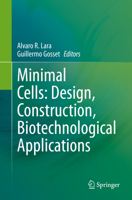 E-book Minimal Cells: Design, Construction, Biotechnological Applications Alvaro R. Lara