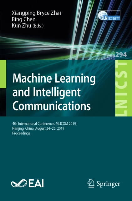 Libro electrónico Machine Learning and Intelligent Communications Xiangping Bryce Zhai