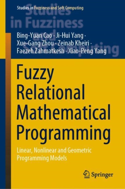 E-knjiga Fuzzy Relational Mathematical Programming Bing-Yuan Cao