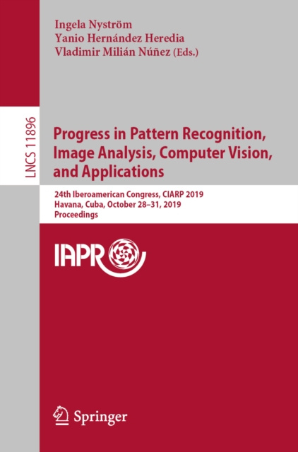 E-knjiga Progress in Pattern Recognition, Image Analysis, Computer Vision, and Applications Ingela Nystrom