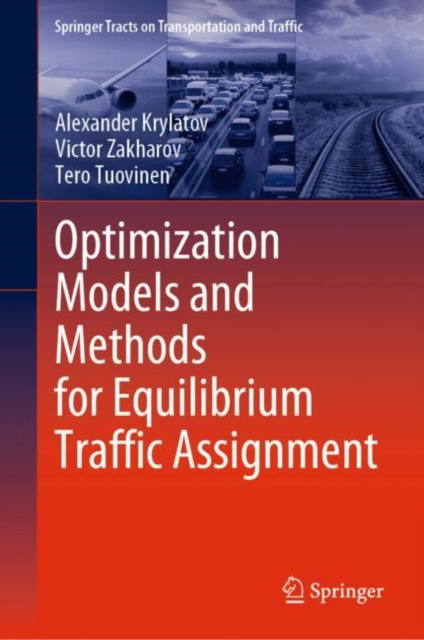 E-knjiga Optimization Models and Methods for Equilibrium Traffic Assignment Alexander Krylatov