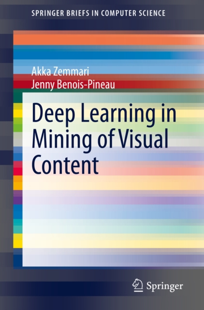 E-book Deep Learning in Mining of Visual Content Akka Zemmari