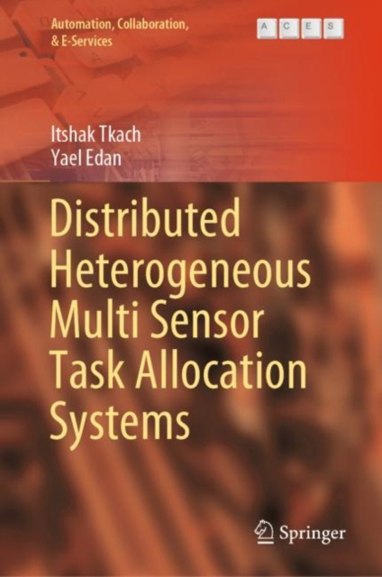 E-knjiga Distributed Heterogeneous Multi Sensor Task Allocation Systems Itshak Tkach