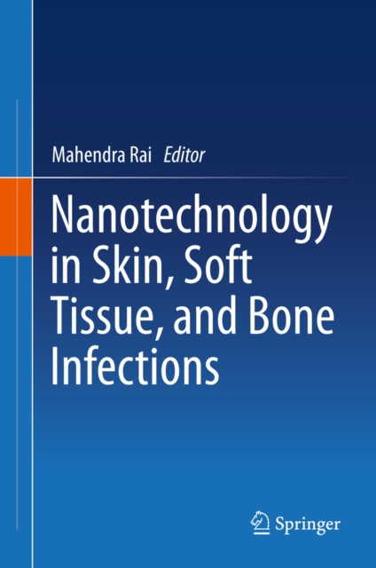 E-kniha Nanotechnology in Skin, Soft Tissue, and Bone Infections Mahendra Rai