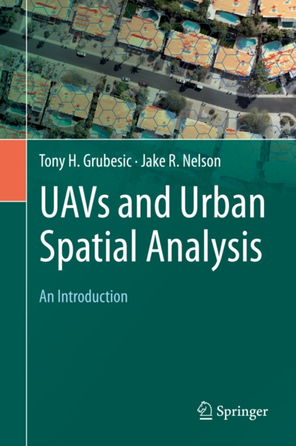 E-kniha UAVs and Urban Spatial Analysis Tony H. Grubesic
