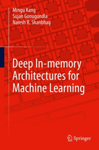 E-knjiga Deep In-memory Architectures for Machine Learning Mingu Kang