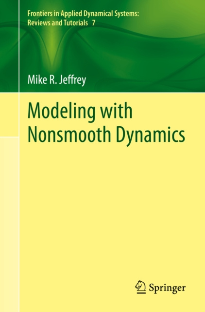E-knjiga Modeling with Nonsmooth Dynamics Mike R. Jeffrey