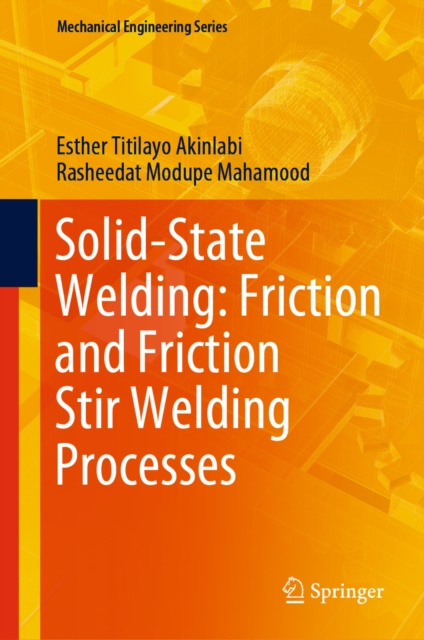 E-book Solid-State Welding: Friction and Friction Stir Welding Processes Esther Titilayo Akinlabi