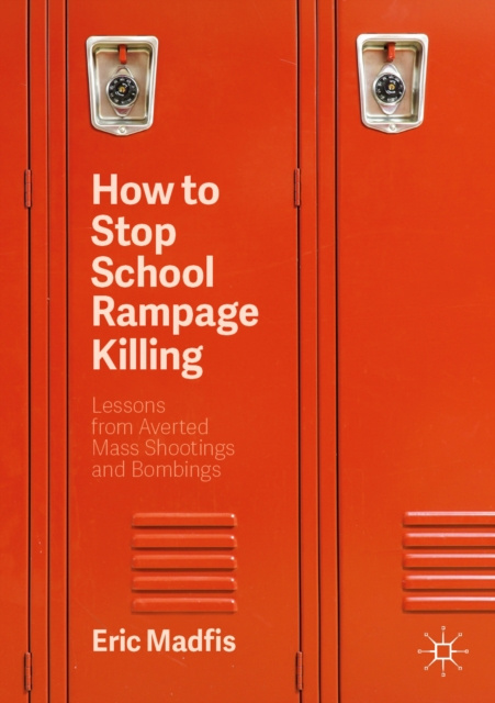 E-kniha How to Stop School Rampage Killing Eric Madfis