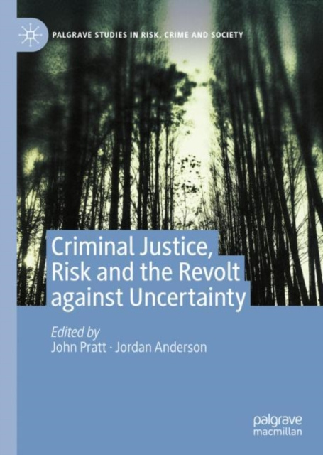 E-book Criminal Justice, Risk and the Revolt against Uncertainty John Pratt