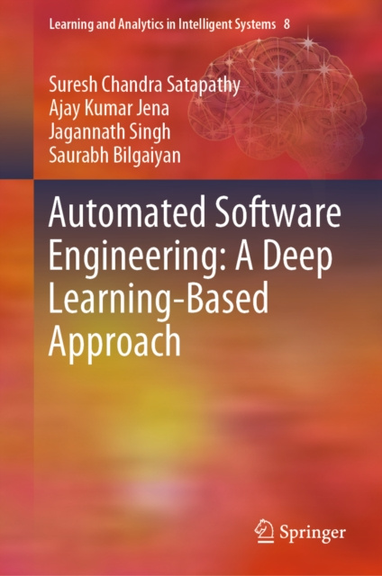 E-book Automated Software Engineering: A Deep Learning-Based Approach Suresh Chandra Satapathy