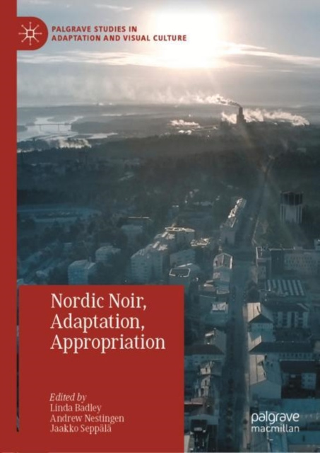 E-book Nordic Noir, Adaptation, Appropriation Linda Badley