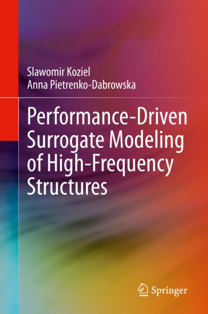 E-kniha Performance-Driven Surrogate Modeling of High-Frequency Structures Slawomir Koziel
