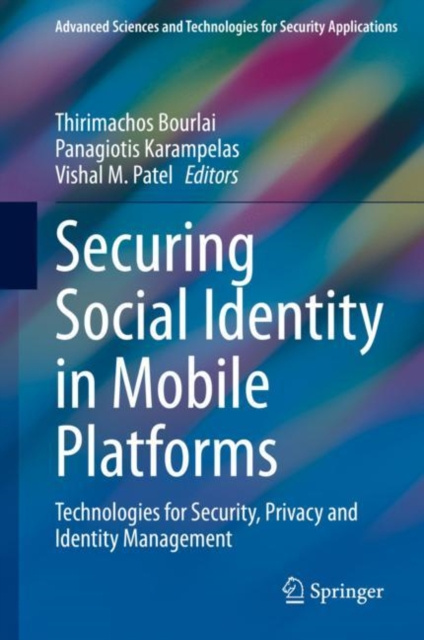 E-book Securing Social Identity in Mobile Platforms Thirimachos Bourlai