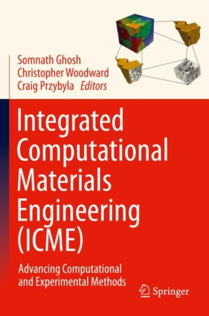 E-book Integrated Computational Materials Engineering (ICME) Somnath Ghosh