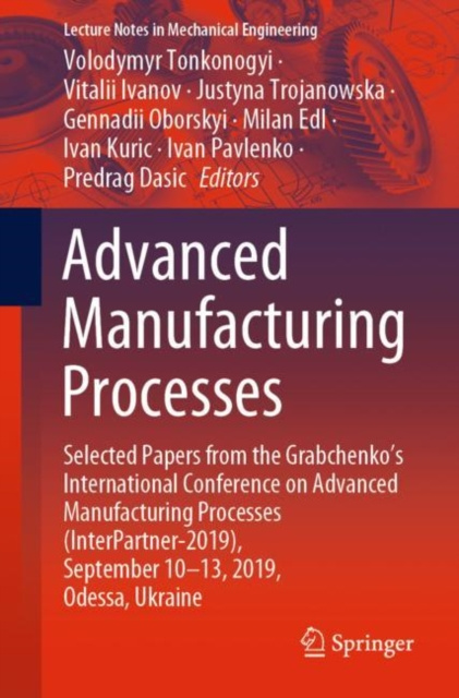 E-knjiga Advanced Manufacturing Processes Volodymyr Tonkonogyi