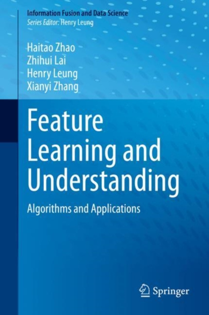 E-book Feature Learning and Understanding Haitao Zhao