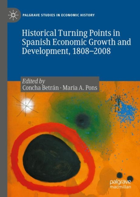 E-knjiga Historical Turning Points in Spanish Economic Growth and Development, 1808-2008 Concha Betran