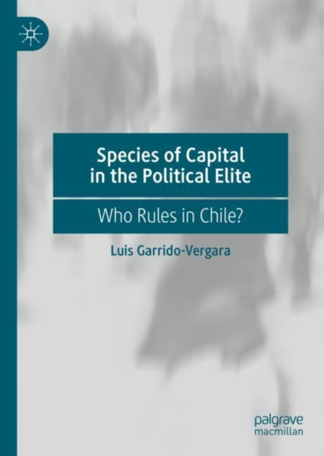 E-Book Species of Capital in the Political Elite Luis Garrido-Vergara