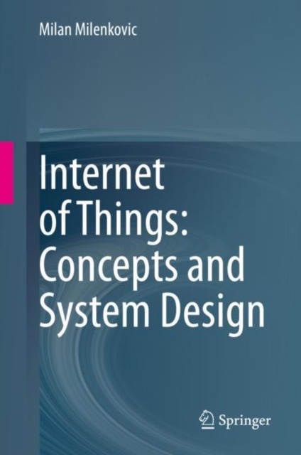 E-knjiga Internet of Things: Concepts and System Design Milan Milenkovic