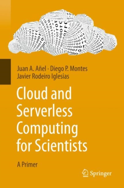 E-knjiga Cloud and Serverless Computing for Scientists Juan A. Anel
