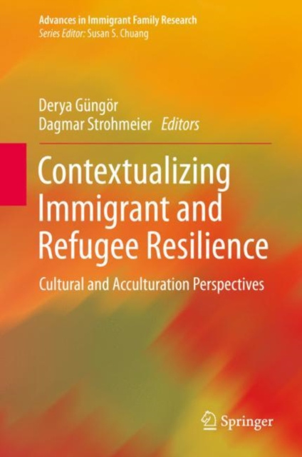E-Book Contextualizing Immigrant and Refugee Resilience Derya Gungor