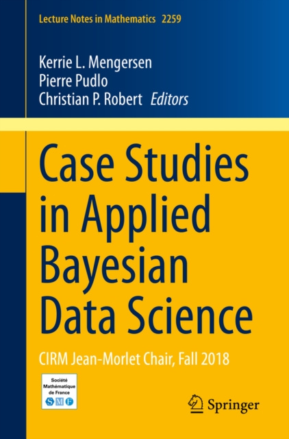 E-knjiga Case Studies in Applied Bayesian Data Science Kerrie L. Mengersen