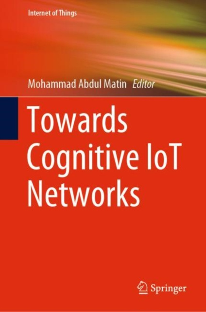 E-kniha Towards Cognitive IoT Networks Mohammad Abdul Matin