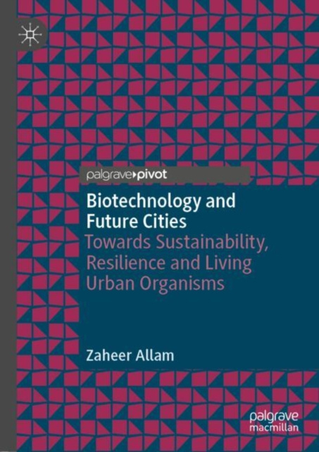 E-knjiga Biotechnology and Future Cities Zaheer Allam