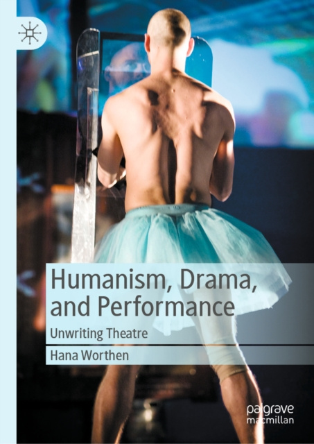 E-book Humanism, Drama, and Performance Hana Worthen
